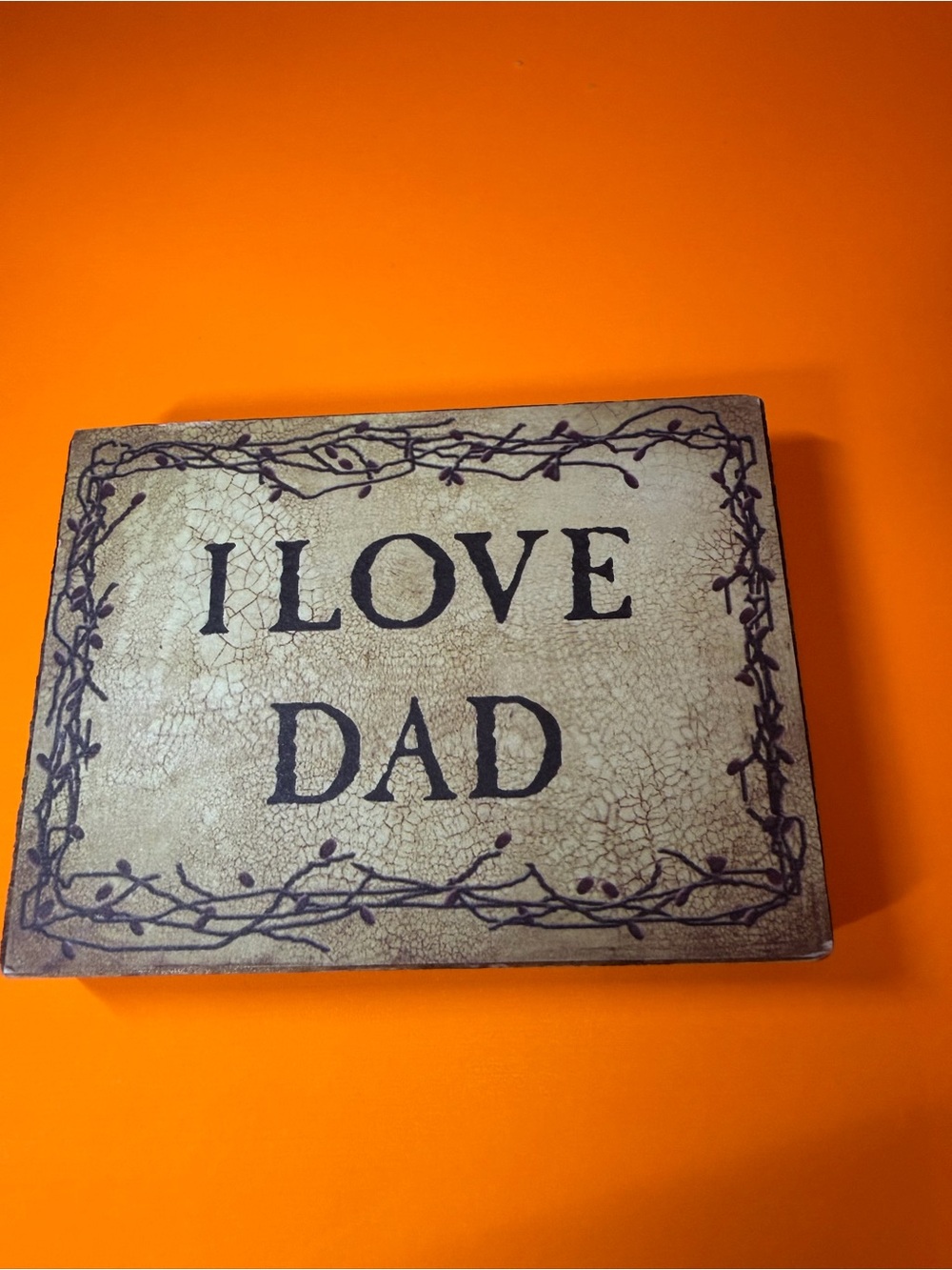 I Love Dad Decorative Wall Plaque - Neutral Crackle Finish primitive